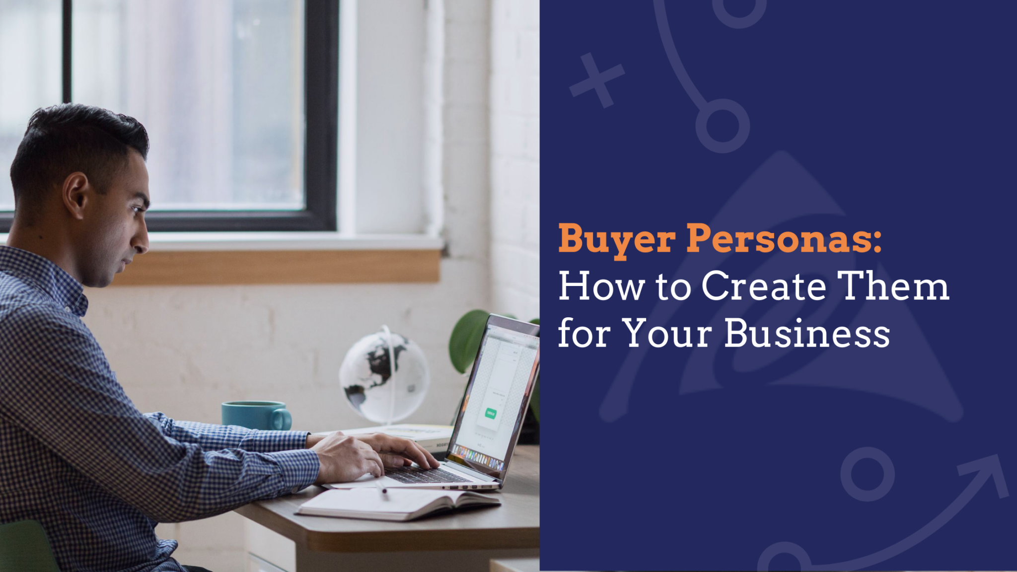 Buyer Personas: How To Create Them For Your Business - Palo Creative